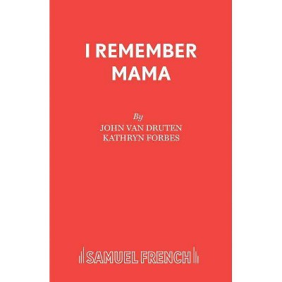 I Remember Mama - by  John Van Druten (Paperback)