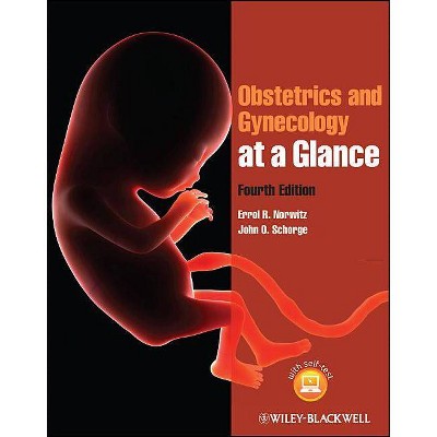 Obstetrics and Gynecology at a Glance - (At a Glance) 4th Edition by  John O Schorge & Errol R Norwitz (Paperback)