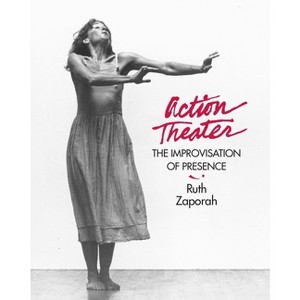 Action Theater - by  Ruth Zaporah (Paperback) - 1 of 1