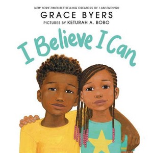 I Believe I Can - by Grace Byers (Hardcover) - 1 of 1