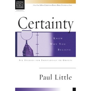 Certainty - (Christian Basics Bible Studies) by  Paul Little (Paperback) - 1 of 1