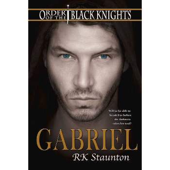 Gabriel - (Order of the Black Knights) by  Rk Staunton (Paperback)
