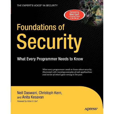 Foundations of Security - (Expert's Voice) by  Christoph Kern & Anita Kesavan & Neil Daswani (Paperback)