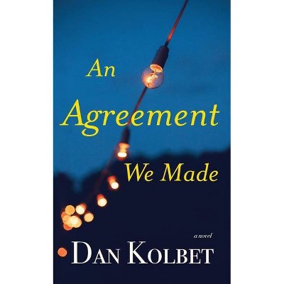 An Agreement We Made - by  Dan Kolbet (Paperback)