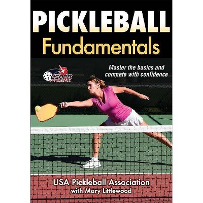 Pickleball Fundamentals - (Sports Fundamentals) by  Mary Littlewood (Paperback)