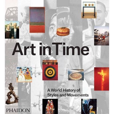Art in Time - by  Gauvin Alexander Bailey & Alistair Rider & Matthew McKelway (Hardcover)