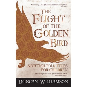 The Flight of the Golden Bird - by  Duncan Williamson (Paperback) - 1 of 1