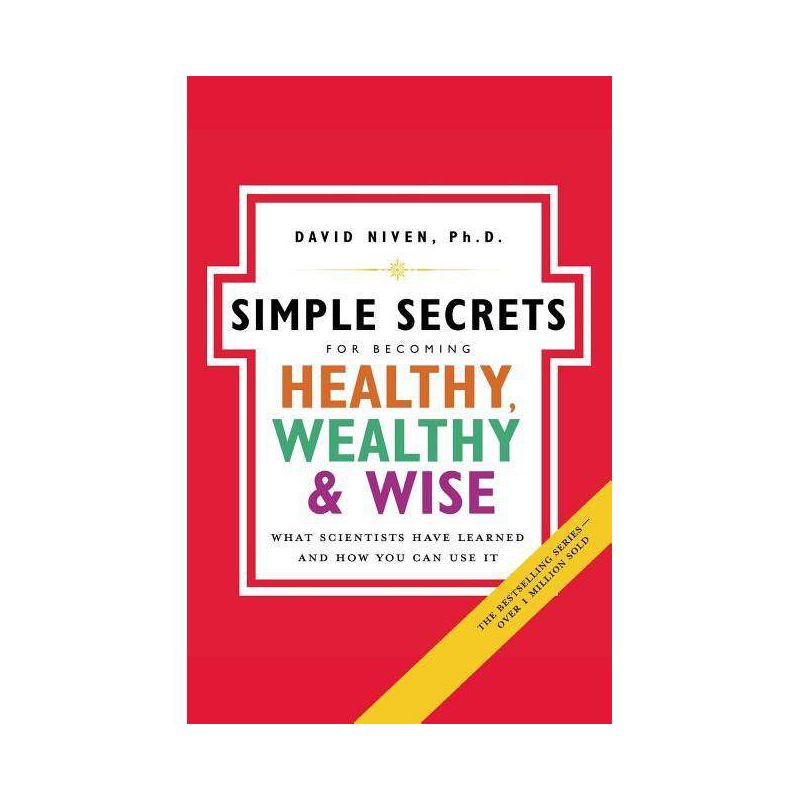 Simple Secrets for Becoming Healthy, Wealthy, and Wise - (100 Simple Secrets) by  David Niven (Paperback), 1 of 2