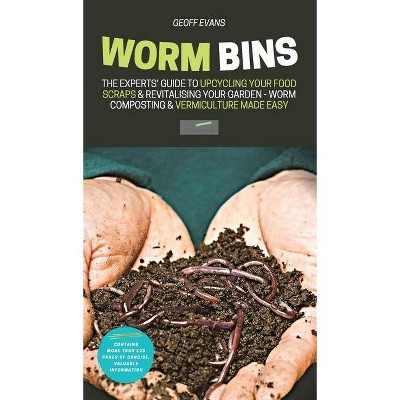 Worm Bins - (Your Backyard Dream) by  Geoff Evans (Hardcover)