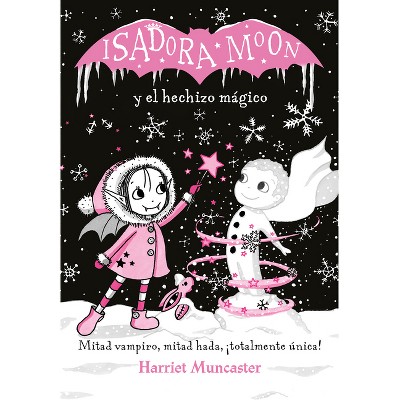 Isadora Moon y el Hechizo Mágico - by  Harriet Muncaster (Hardcover)
