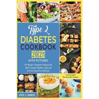 Type 2 Diabetes Cookbook 2021 with Pictures - by  Maria Kate Ramos (Paperback)