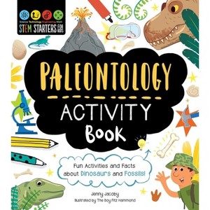 Stem Starters for Kids Paleontology Activity Book - by  Jenny Jacoby (Paperback) - 1 of 1