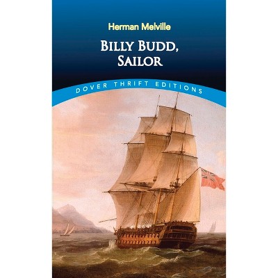 Billy Budd, Sailor - (dover Thrift Editions: Classic Novels) By Herman ...