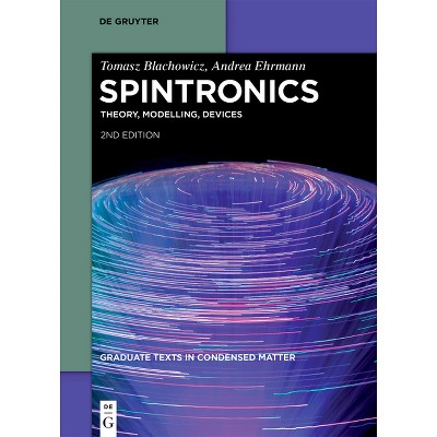 Spintronics - (Graduate Texts in Condensed Matter) 2nd Edition by  Tomasz Blachowicz & Andrea Ehrmann (Paperback)
