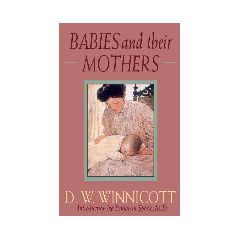 Babies and Their Mothers - by  D W Winnicott (Paperback), 1 of 2