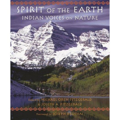 Spirit of the Earth - by  Michael Oren Fitzgerald & Joseph A Fitzgerald (Paperback)