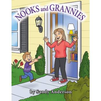 Nooks and Grannies - by  Sandy Anderson (Paperback)