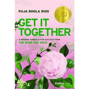 Get It Together - by  Puja Bhola Rios (Hardcover) - 1 of 1