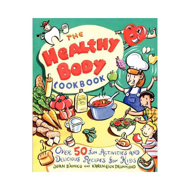 The Healthy Body Cookbook - by  Karen E D'Amico & Karen E Drummond (Paperback), 1 of 2