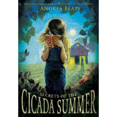 Secrets of the Cicada Summer - by  Andrea Beaty (Paperback)