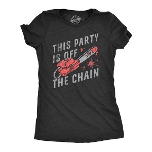 Womens This Party Is Off The Chain T Shirt Funny Halloween Creepy Bloody Chainsaw Joke Tee For Ladies - Crazy Dog Women's T Shirt - 1 of 4