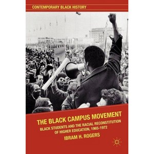 The Black Campus Movement - (Contemporary Black History) by  Ibram X Kendi (Paperback) - 1 of 1