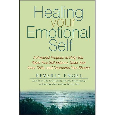 Healing Your Emotional Self - by  Beverly Engel (Paperback)