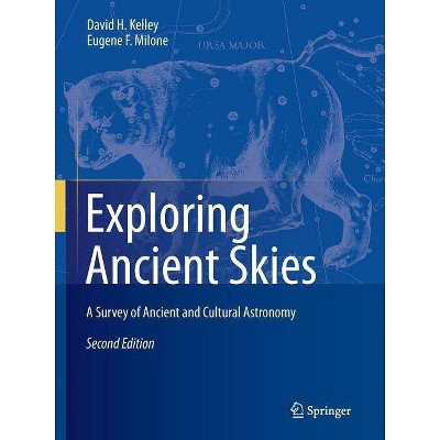 Exploring Ancient Skies - 2nd Edition by  David H Kelley & Eugene F Milone (Paperback)