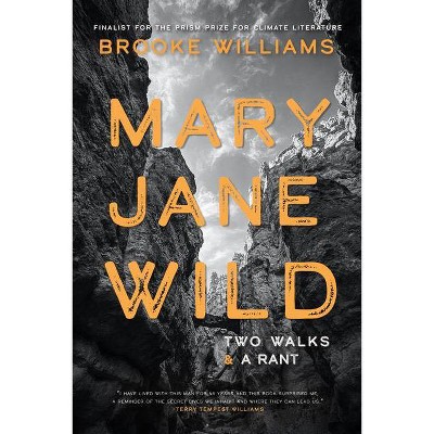 Mary Jane Wild - by  Brooke Williams (Paperback)