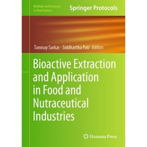 Bioactive Extraction and Application in Food and Nutraceutical Industries - (Methods and Protocols in Food Science) (Hardcover) - 1 of 1