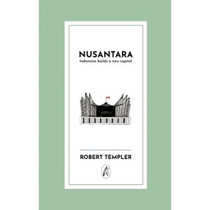 Nusantara - by  Robert Templer (Paperback) - 1 of 1