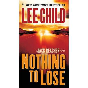 Nothing to Lose (Reprint) (Paperback) by Lee Child