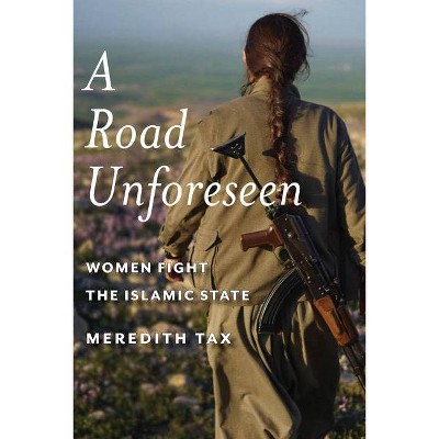 A Road Unforeseen - by  Meredith Tax (Paperback)