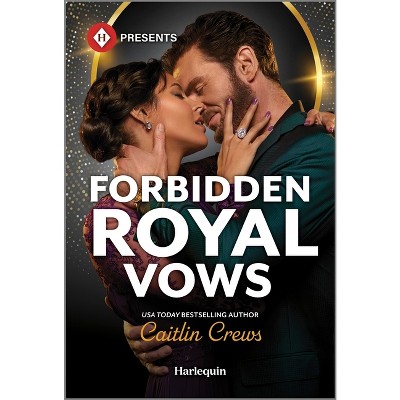 Forbidden Royal Vows - by  Caitlin Crews (Paperback)