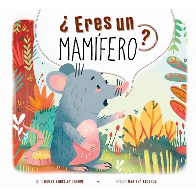¿Eres Un Mamífero? - by  Thomas Kingsley Troupe (Paperback)