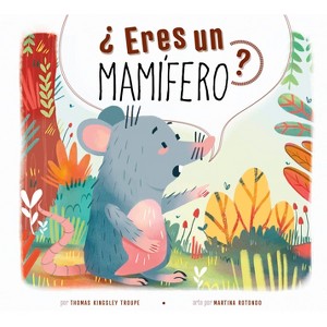 ¿Eres Un Mamífero? - by  Thomas Kingsley Troupe (Paperback) - 1 of 1