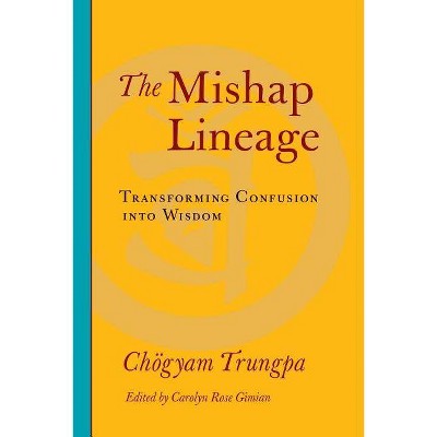 The Mishap Lineage - by  Chogyam Trungpa (Paperback)