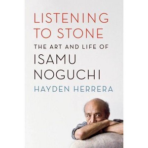 Listening to Stone - by  Hayden Herrera (Paperback) - 1 of 1