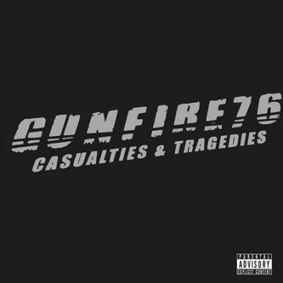 Gunfire 76 - Casualties & Tragedies (EXPLICIT LYRICS) (CD)