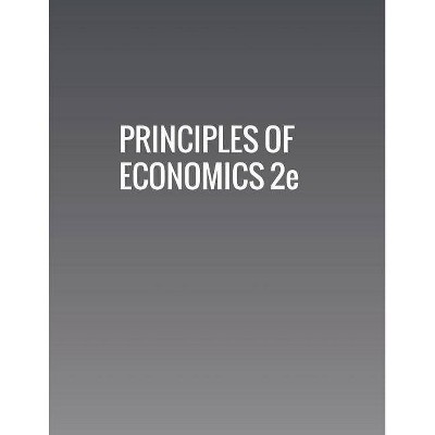 Principles of Economics 2e - by  Timothy Taylor & Steven A Greenlaw & David Shapiro (Paperback)