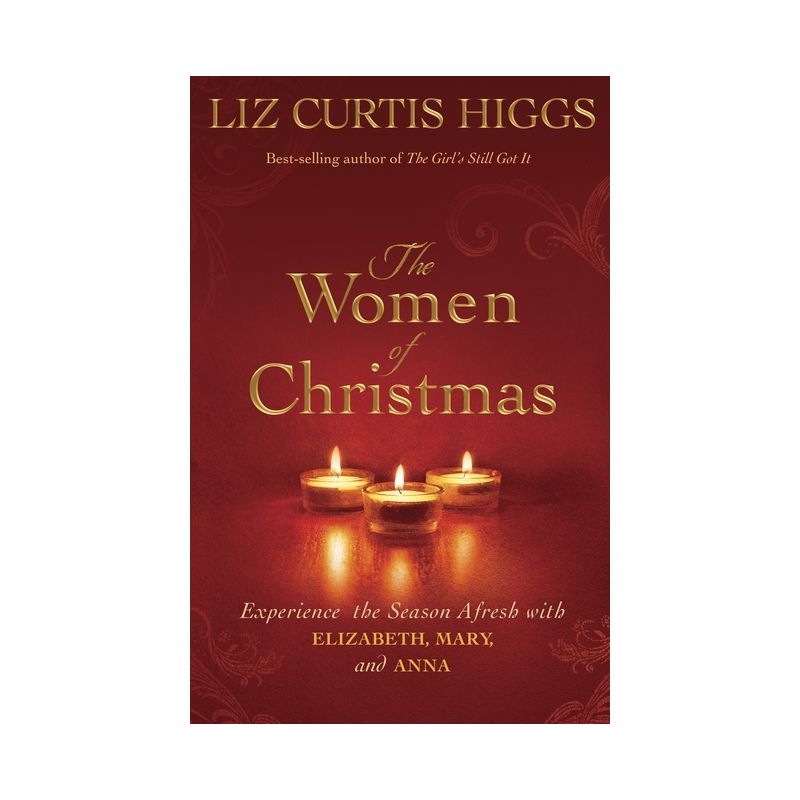 The Women of Christmas - by  Liz Curtis Higgs (Hardcover), 1 of 2