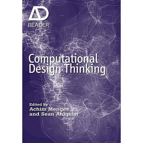 Computational Design Thinking - (AD Reader) by  Achim Menges & Sean Ahlquist (Paperback) - image 1 of 1