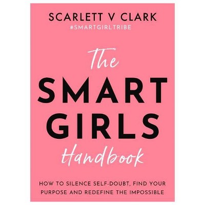 Smart Girls Handbook - by  Scarlett V Clark (Paperback)