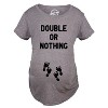 Maternity Double Or Nothing T Shirt Funny Twins Baby Pregnancy Announcement Graphic Tee - Crazy Dog Maternity T Shirt - 3 of 4