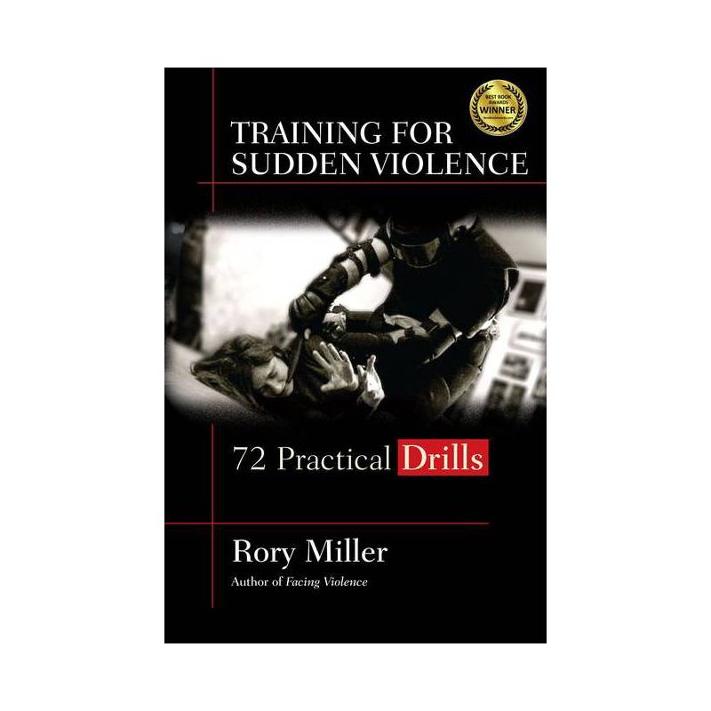 Training for Sudden Violence - by  Rory Miller (Paperback), 1 of 2