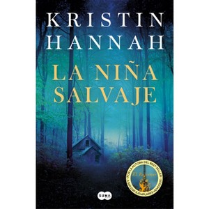 La Niña Salvaje / Wild - by  Kristin Hannah (Paperback) - 1 of 1
