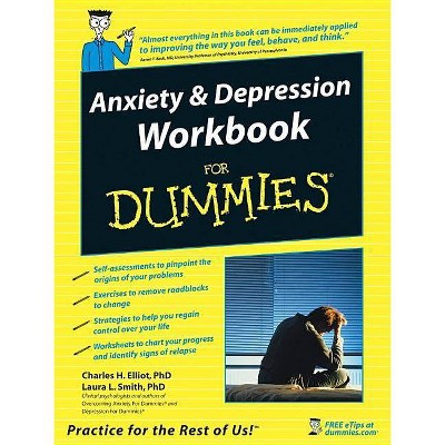 Anxiety and Depression Workbook for Dummies - (For Dummies) by  Charles H Elliott & Laura L Smith & Aaron T Beck (Paperback)