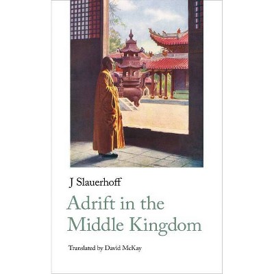 Adrift in the Middle Kingdom - (Handheld Classics) by  Jan Jacob Slauerhoff (Paperback)