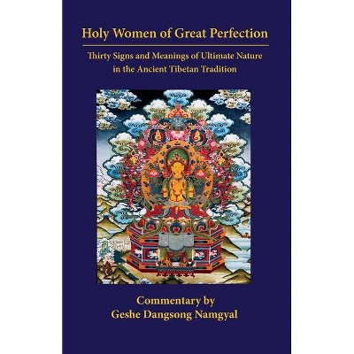 Holy Women of Great Perfection - by  Dangsong Namgyal (Paperback)