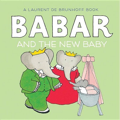 Babar and the New Baby - by  Laurent de Brunhoff (Board Book)